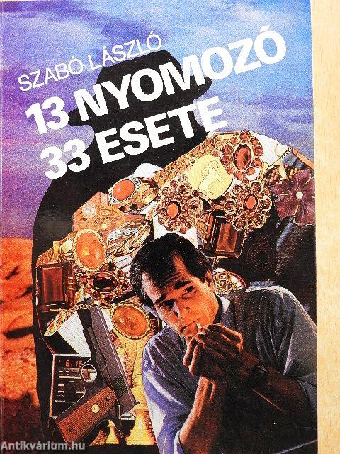 13 nyomozó 33 esete