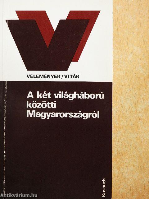 A két világháború közötti Magyarországról