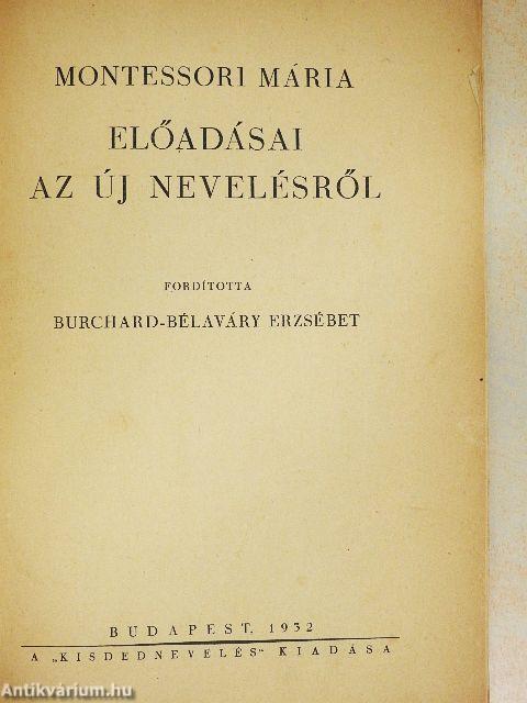 Montessori Mária előadásai az új nevelésről