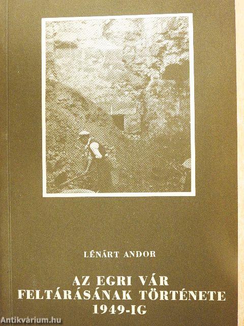 Az egri vár feltárásának története 1949-ig