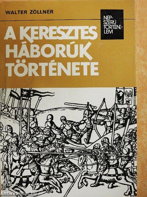 A keresztes háborúk története