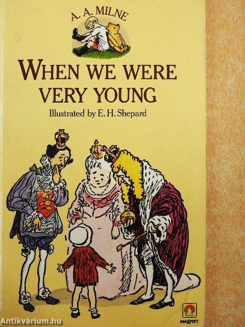 When we were very young