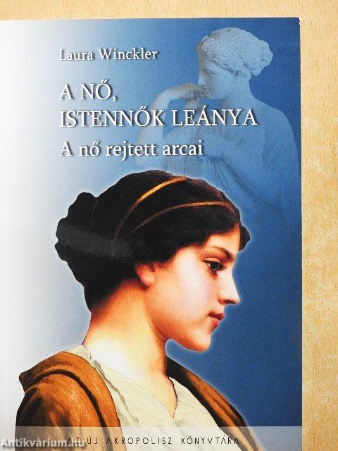 A nő, istennők leánya