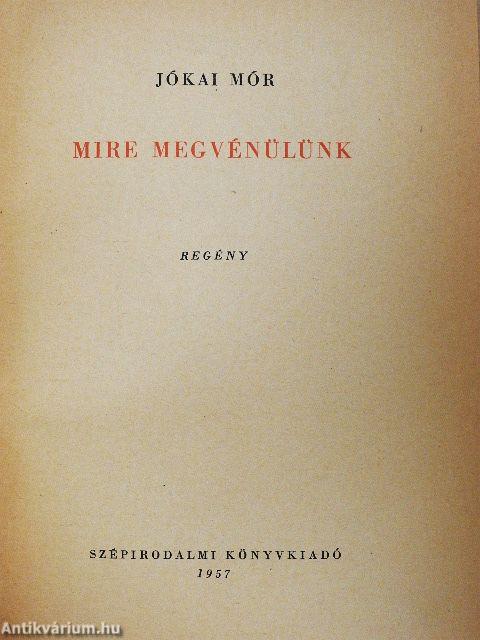 Mire megvénülünk