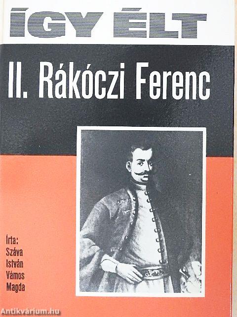 Így élt II. Rákóczi Ferenc