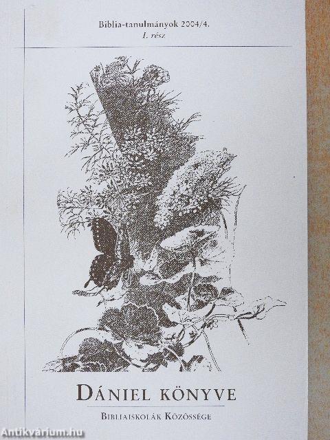 Dániel könyve 2004. IV. negyedév I. rész