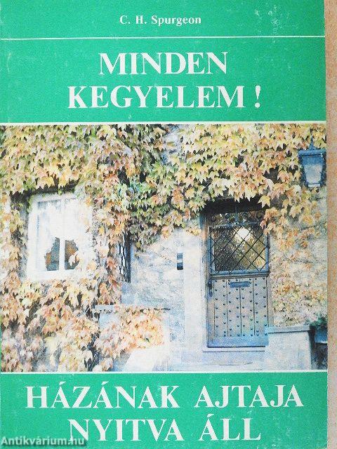 Minden kegyelem!/Házának ajtaja nyitva áll