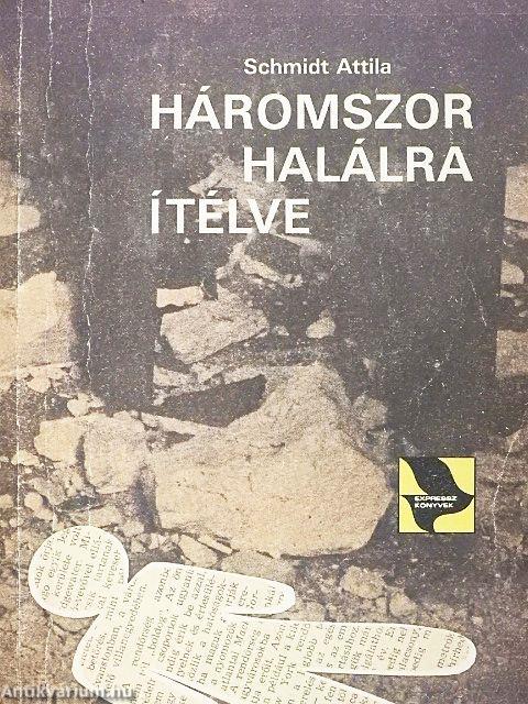 Háromszor halálra ítélve