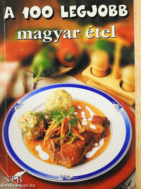 A 100 legjobb magyar étel