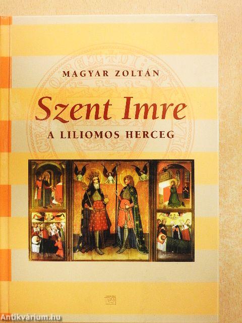 Szent Imre, a liliomos herceg