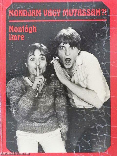 Mondjam vagy mutassam?!