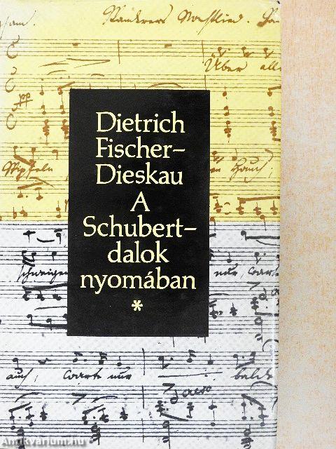 A Schubert-dalok nyomában