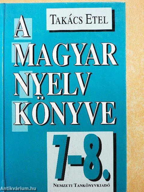 A magyar nyelv könyve 7-8.