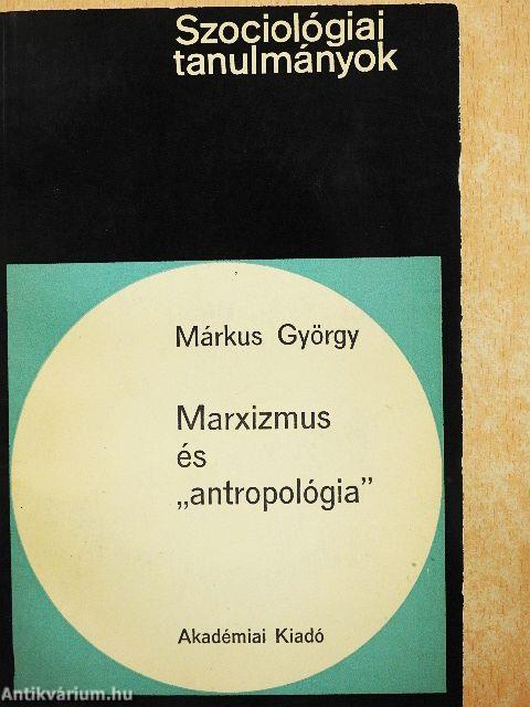 Marxizmus és "antropológia"