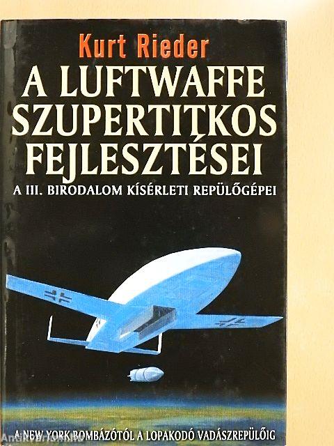 A Luftwaffe szupertitkos fejlesztései
