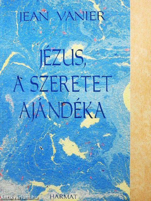 Jézus, a szeretet ajándéka