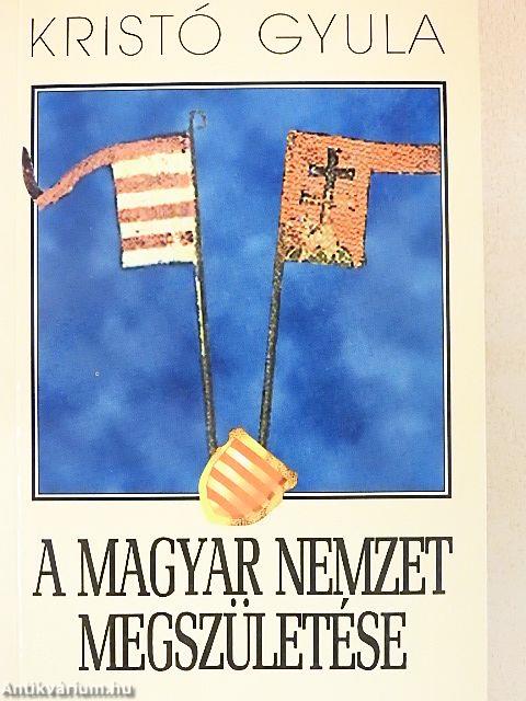 A magyar nemzet megszületése