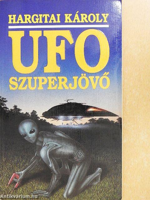 UFO szuperjövő