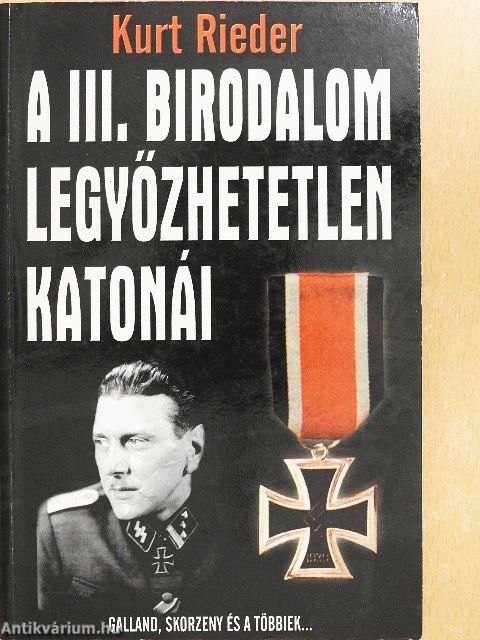 A III. Birodalom legyőzhetetlen katonái