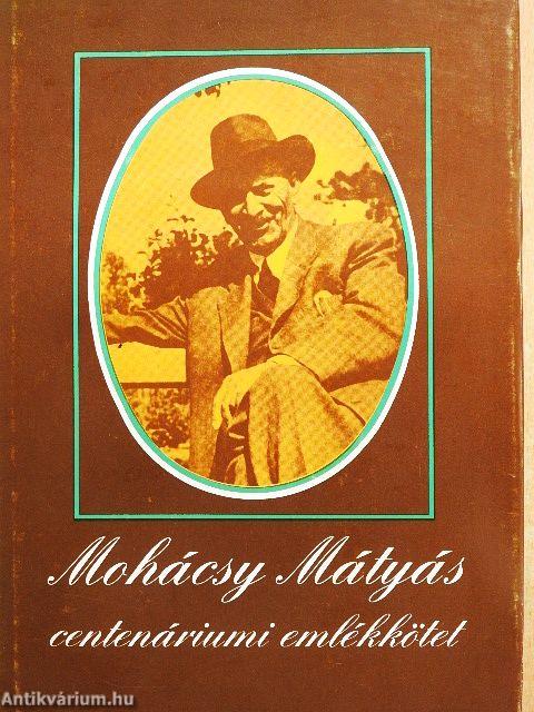 Mohácsy Mátyás centenáriumi emlékkötet