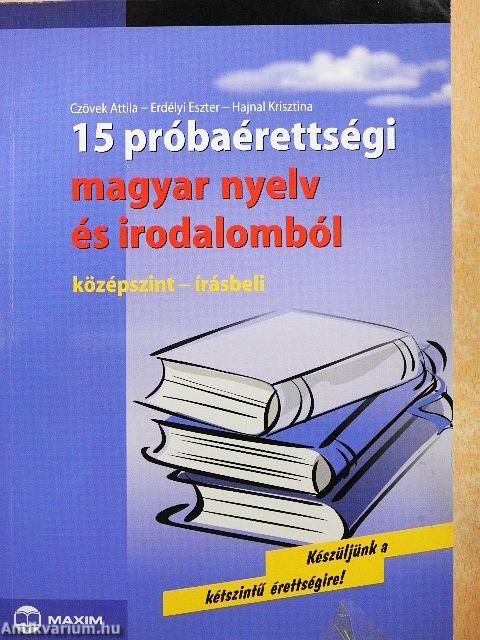 15 próbaérettségi magyar nyelv és irodalomból