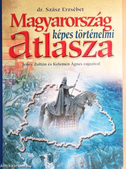 Magyarország képes történelmi atlasza