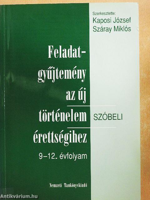 Feladatgyűjtemény az új történelem érettségihez - Szóbeli/9-12. évfolyam