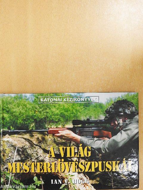 A világ mesterlövészpuskái