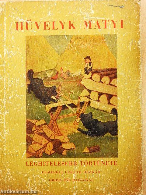 Hüvelyk Matyi leghitelesebb története