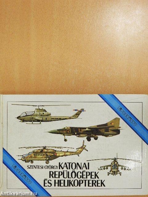 Katonai repülőgépek és helikopterek