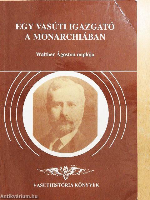 Egy vasúti igazgató a monarchiában