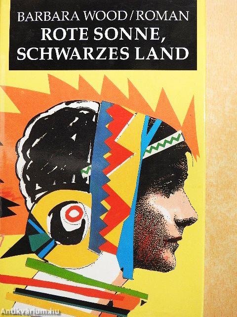 Rote Sonne, schwarzes Land
