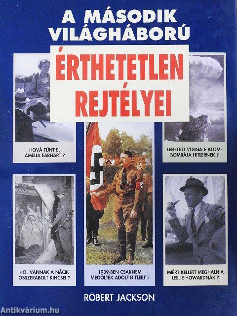 A második világháború érthetetlen rejtélyei