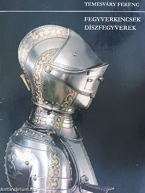 Fegyverkincsek, díszfegyverek