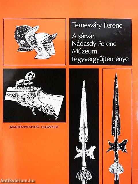 A sárvári Nádasdy Ferenc Múzeum fegyvergyűjteménye