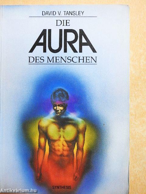 Die Aura des Menschen
