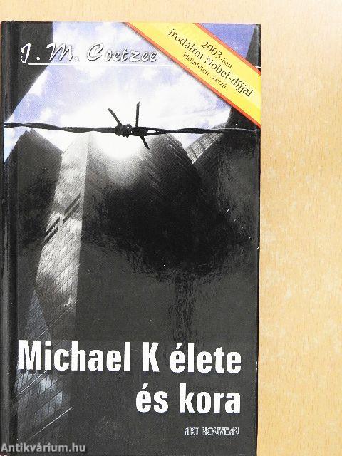 Michael K élete és kora