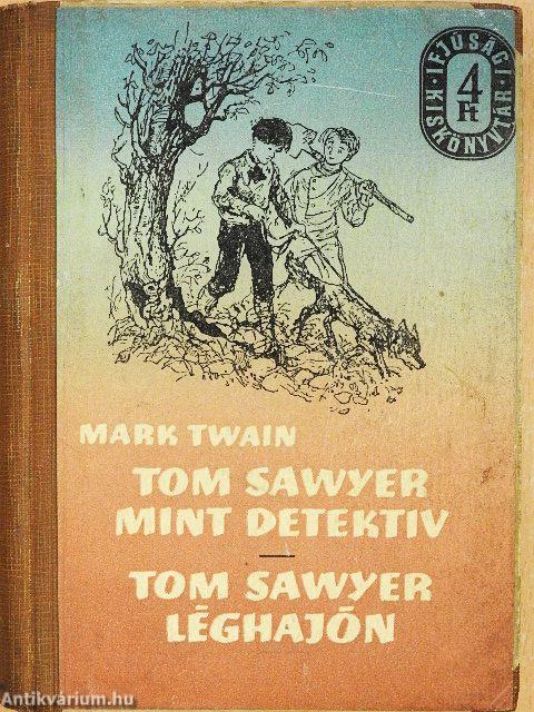 Tom Sawyer mint detektív/Tom Sawyer léghajón