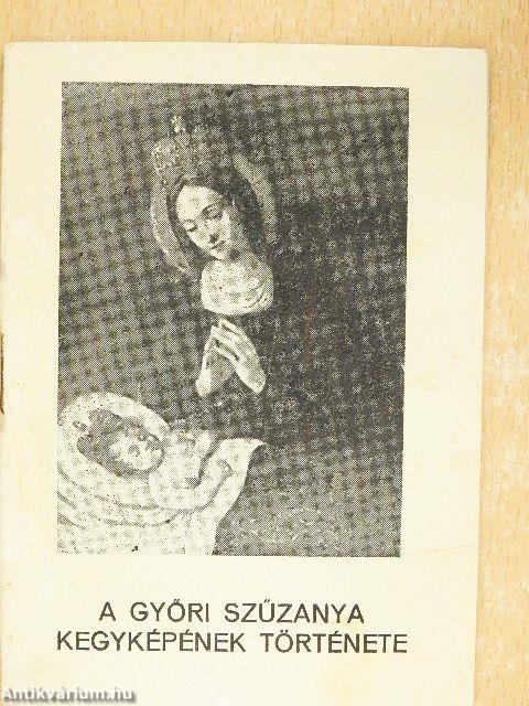 A Győri Szűzanya kegyképének története