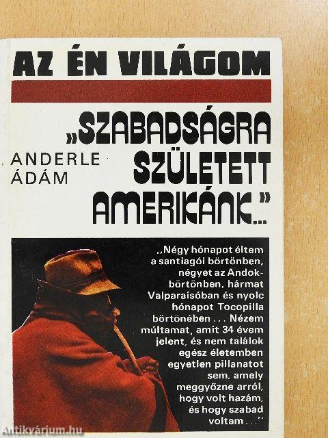 "Szabadságra született Amerikánk..."