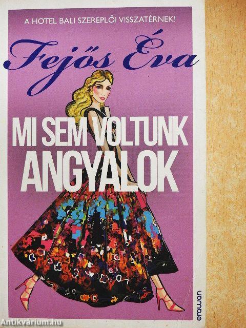 Mi sem voltunk angyalok