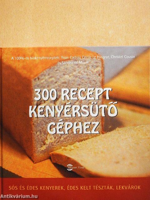 300 recept kenyérsütő géphez
