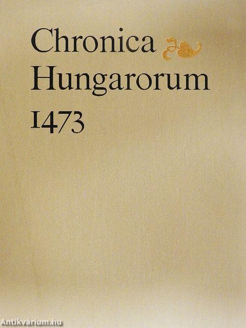Chronica Hungarorum 1473