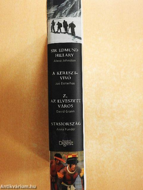 Sir Edmund Hillary/A keresztvivő/Z, az elveszett város/Stasiország