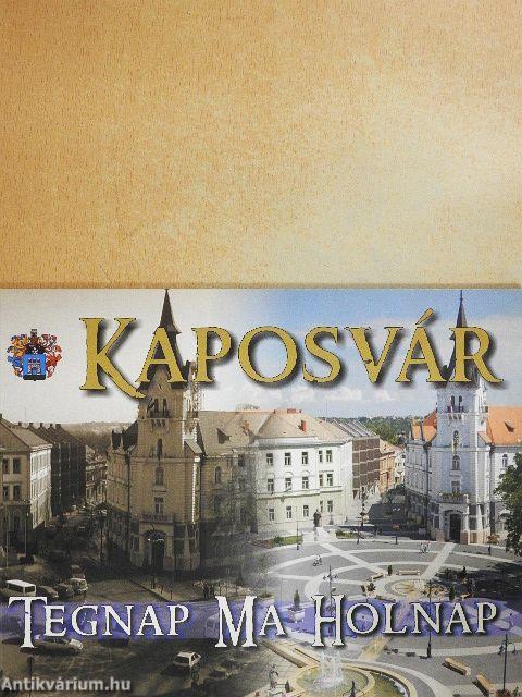 Kaposvár - Tegnap Ma Holnap