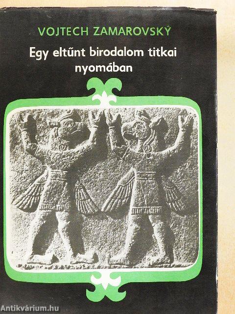 Egy eltűnt birodalom titkai nyomában