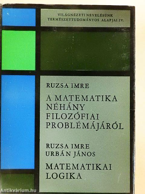 A matematika néhány filozófiai problémájáról/Matematikai logika