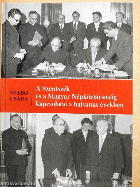 A Szentszék és a Magyar Népköztársaság kapcsolatai a hatvanas években