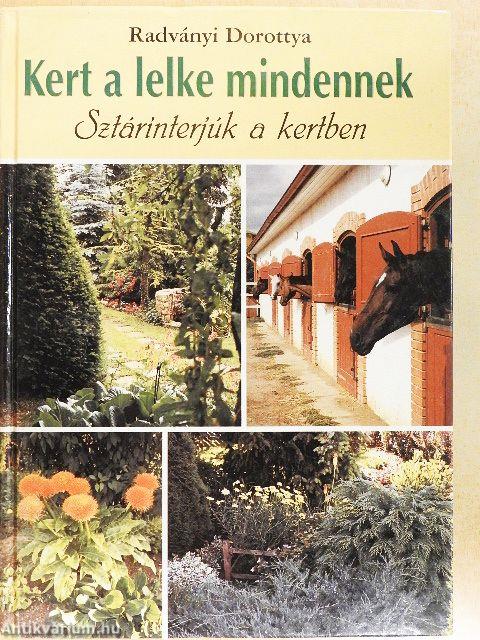 Kert a lelke mindennek