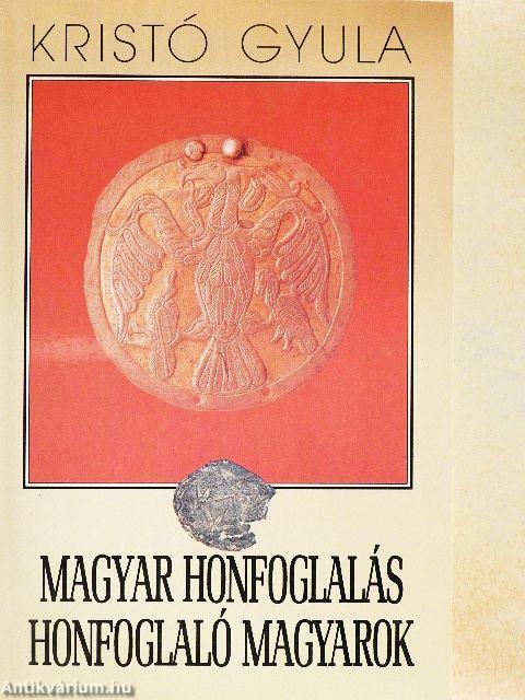 Magyar honfoglalás, honfoglaló magyarok